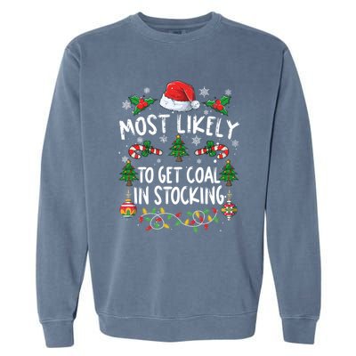 Funny Family Christmas Most Likely To Get Coal In Stocking Meaningful Gift Garment-Dyed Sweatshirt