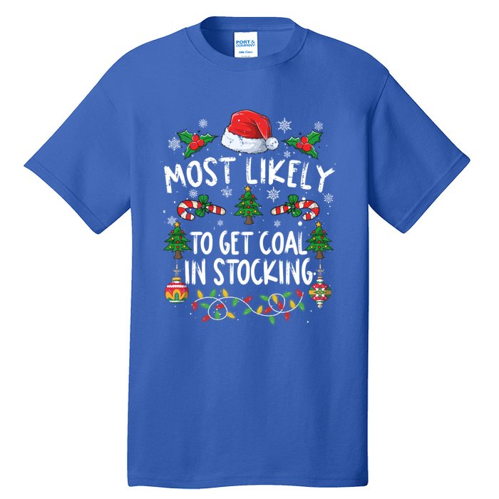 Funny Family Christmas Most Likely To Get Coal In Stocking Meaningful Gift Tall T-Shirt