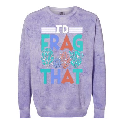 Funny Fish  Corals I'd Frag That Reef Colorblast Crewneck Sweatshirt