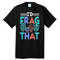 Funny Fish  Corals I'd Frag That Reef Tall T-Shirt