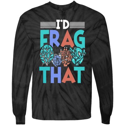 Funny Fish  Corals I'd Frag That Reef Tie-Dye Long Sleeve Shirt