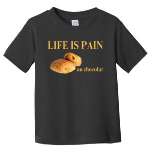 Funny french chocolatine life is pain au chocolat Toddler T-Shirt