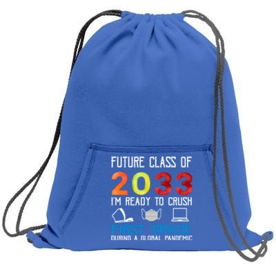 Funny Future Class Of 2033 Im Ready To Crush First Grade Meaningful Gift Sweatshirt Cinch Pack Bag