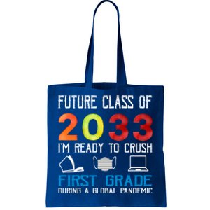 Funny Future Class Of 2033 Im Ready To Crush First Grade Meaningful Gift Tote Bag