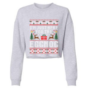 Funny Favorite Christmas Food Im Just Here For The Eggnog Gift Cropped Pullover Crew