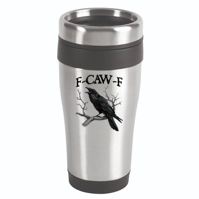 F-Caw-F - Funny Crow Black Crow, F-Caw-F Funny Black Bird 16oz Travel Tumbler