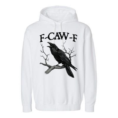 F-Caw-F - Funny Crow Black Crow, F-Caw-F Funny Black Bird Garment-Dyed Fleece Hoodie