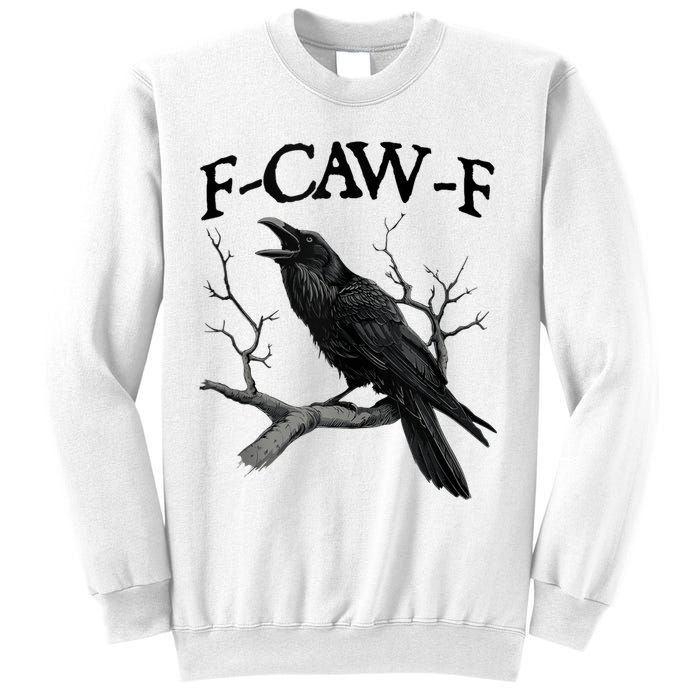 F-Caw-F - Funny Crow Black Crow, F-Caw-F Funny Black Bird Sweatshirt