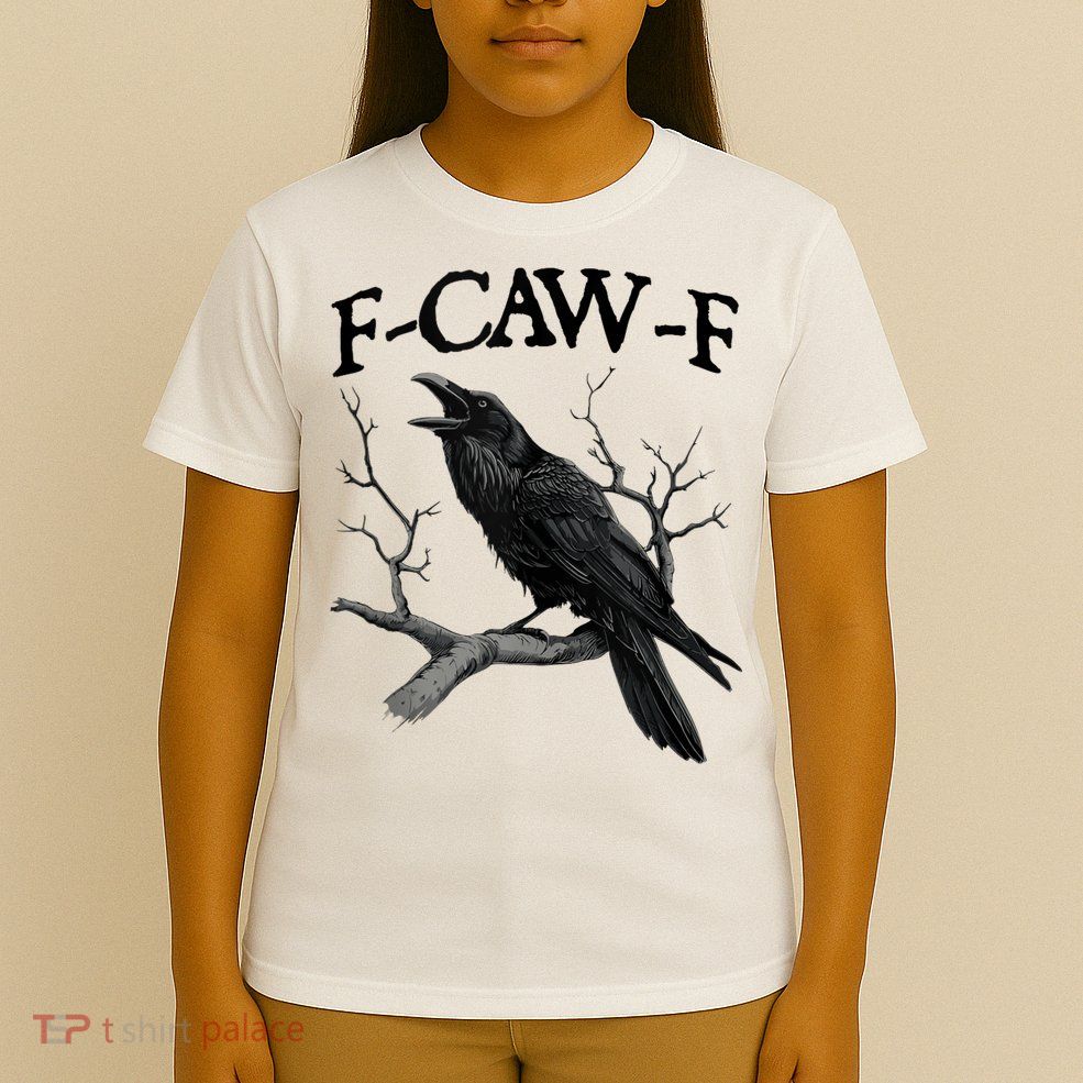 F-Caw-F - Funny Crow Black Crow, F-Caw-F Funny Black Bird T-Shirt