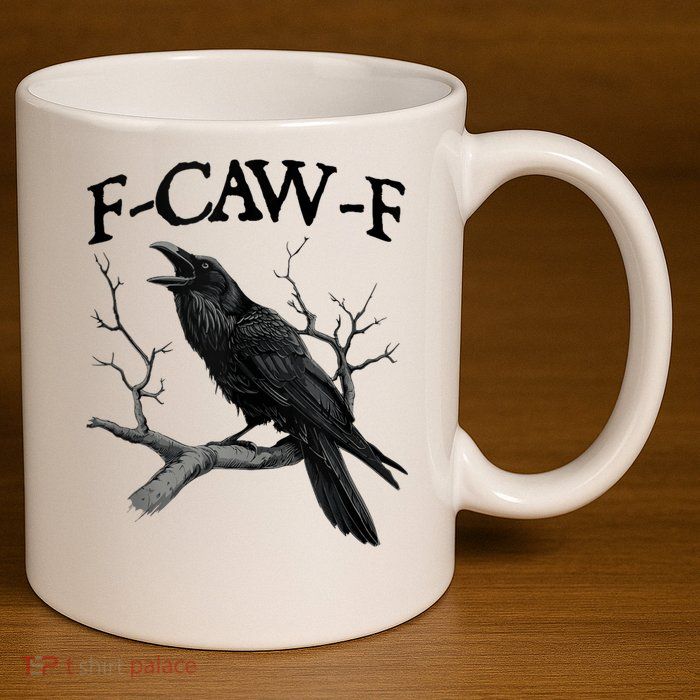 F-Caw-F - Funny Crow Black Crow, F-Caw-F Funny Black Bird 11oz C Handle Ceramic Mug