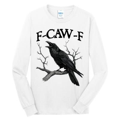 F-Caw-F - Funny Crow Black Crow, F-Caw-F Funny Black Bird Tall Long Sleeve T-Shirt