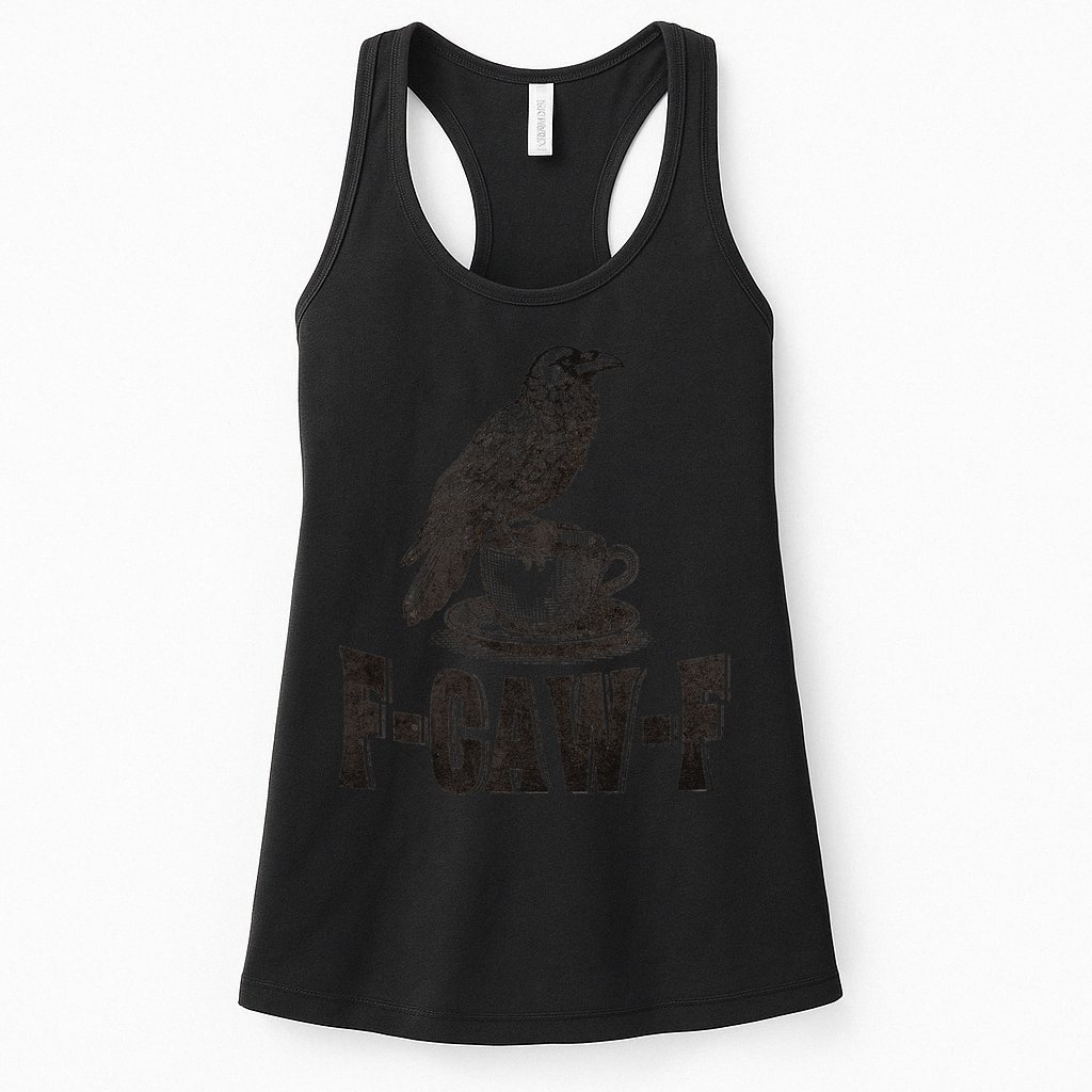 Funny F-CAW-F Crow Coffee Humor Graphic Gift Womens Tank Top