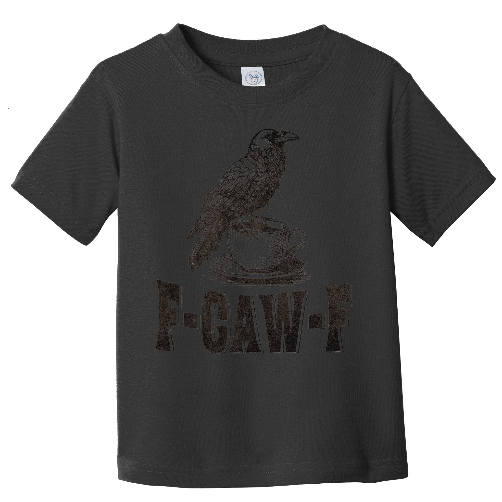 Funny F-CAW-F Crow Coffee Humor Graphic Gift Toddler T-Shirt