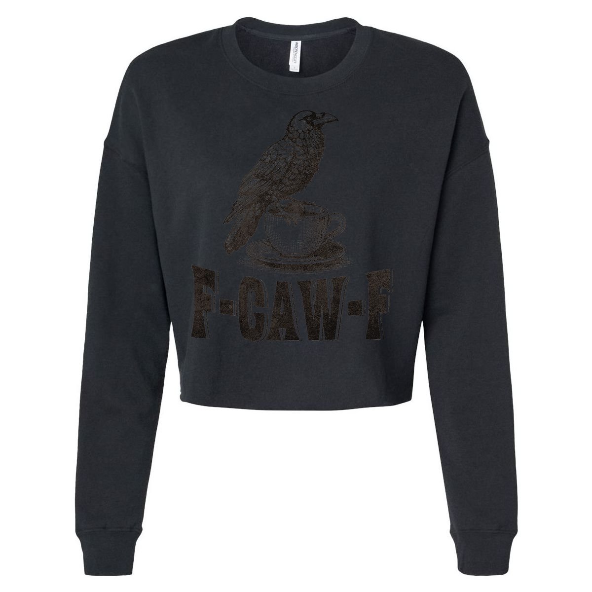 Funny F-CAW-F Crow Coffee Humor Graphic Gift Cropped Pullover Crew