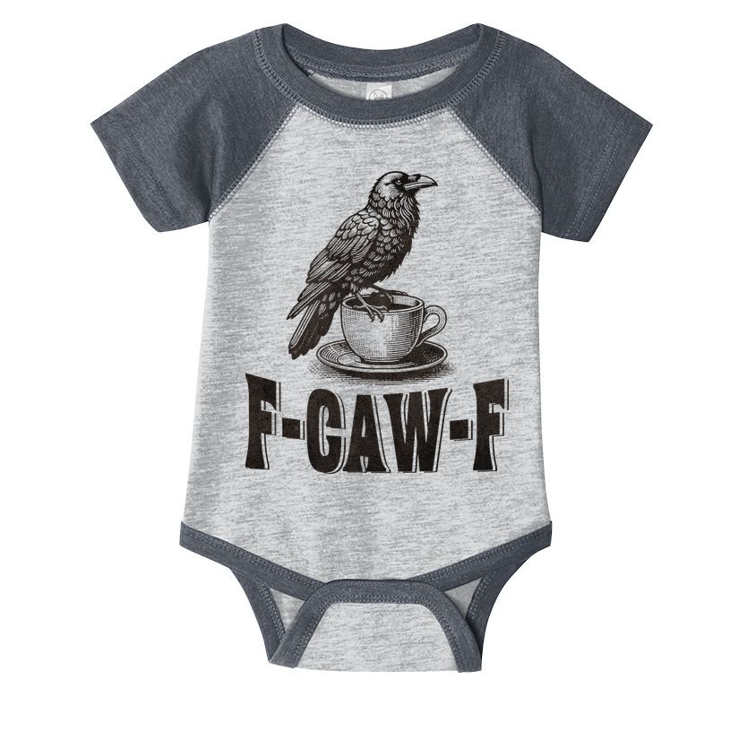Funny F-CAW-F Crow Coffee Humor Graphic Gift Infant Baby Jersey Bodysuit
