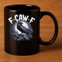 F-Caw-F  11oz C Handle Ceramic Mug