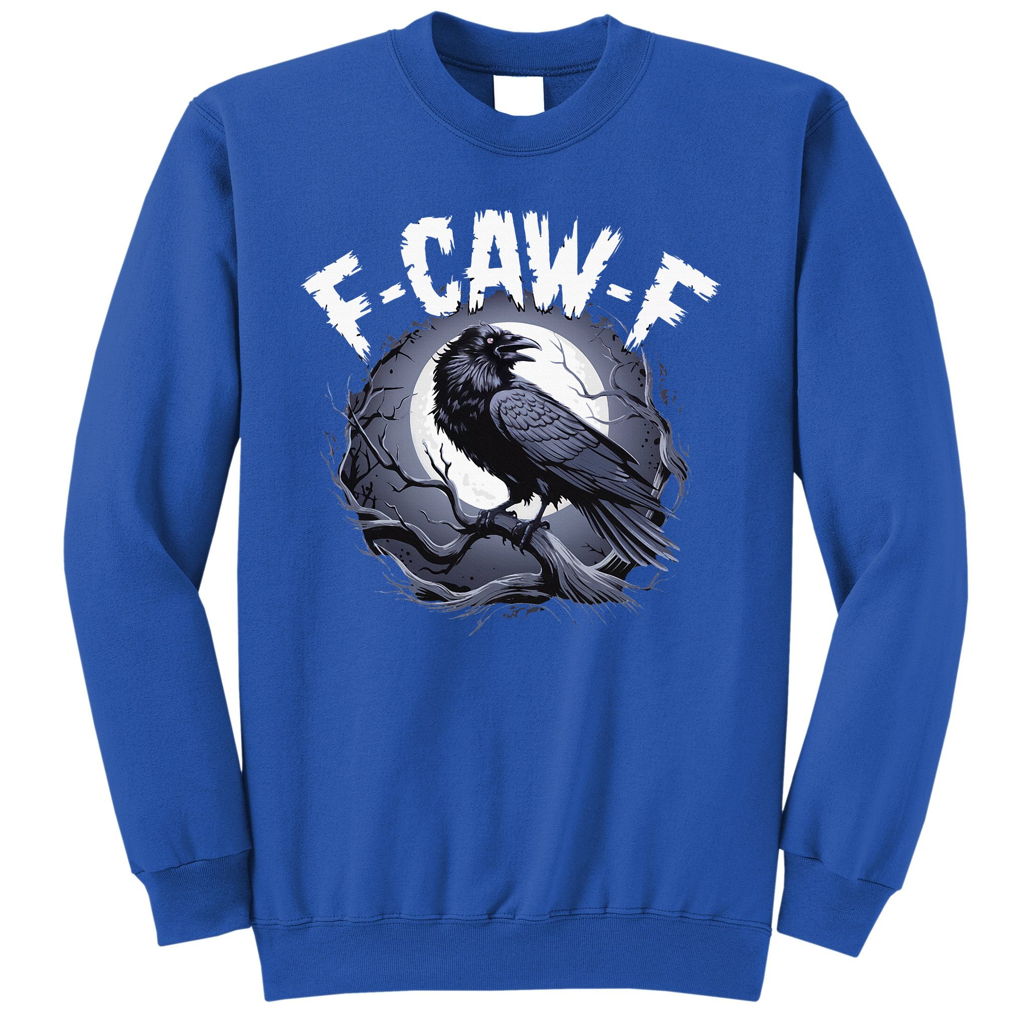 F-Caw-F  Sweatshirt
