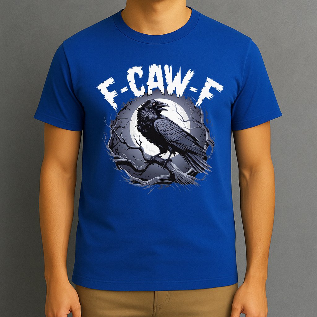 F-Caw-F  T-Shirt