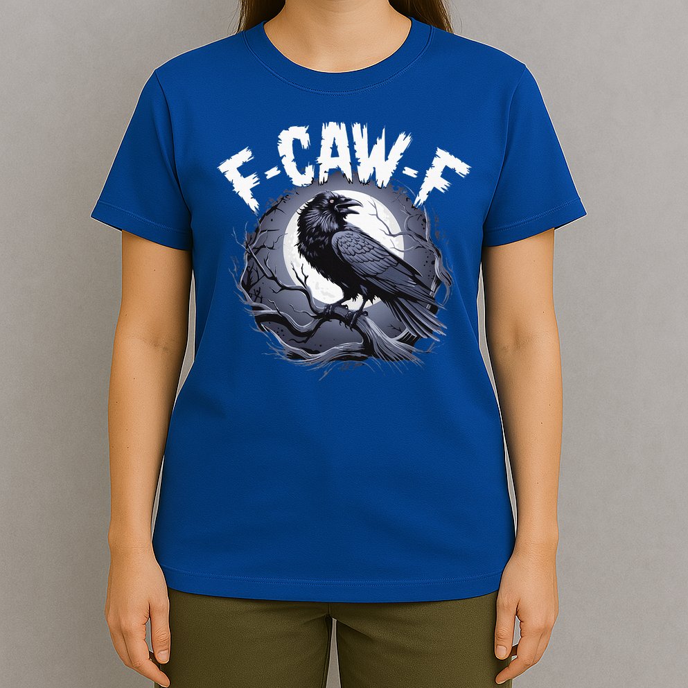F-Caw-F  T-Shirt