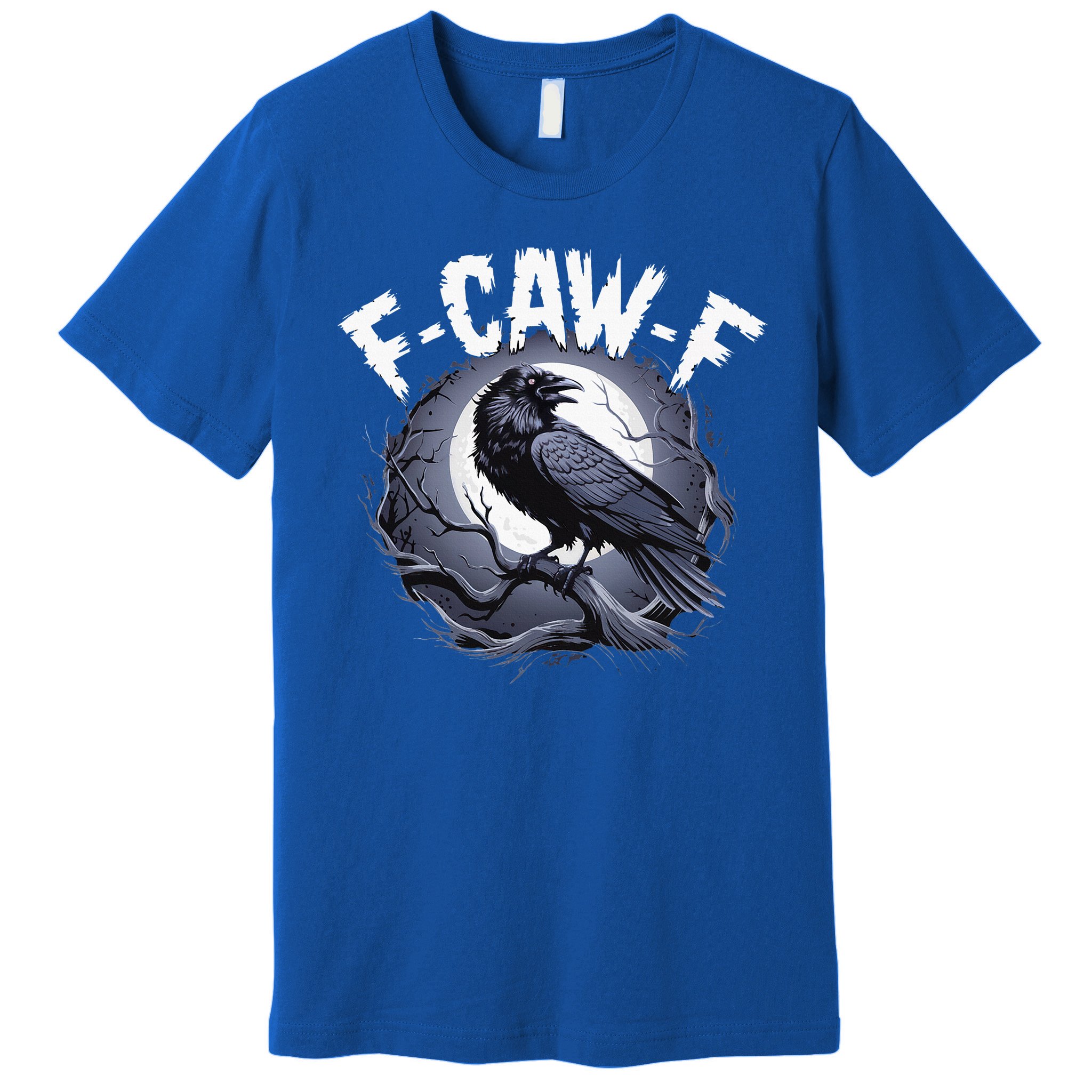 F-Caw-F  Premium T-Shirt