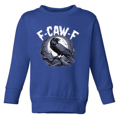 F-Caw-F  Toddler Sweatshirt