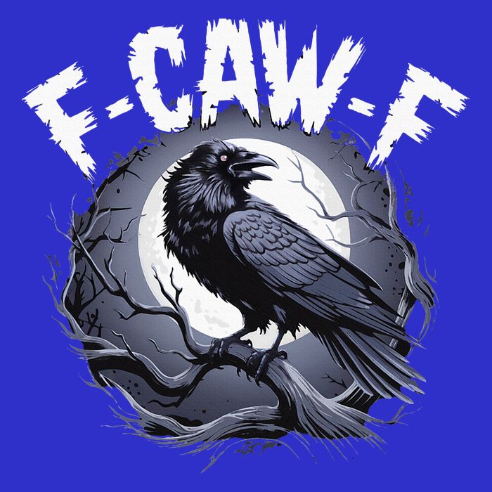 F-Caw-F  Womens T-Shirt