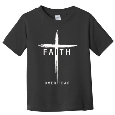 Faith Fear Christian Cross Jesus Christ Men Women Christians Toddler T-Shirt