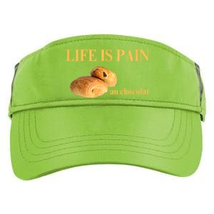 Funny French Chocolatine Life Is Pain Au Chocolat Adult Drive Performance Visor