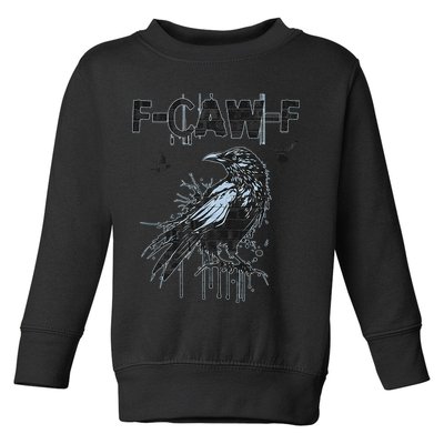  Funny F-CAW-F Crow Grunge Adult Humor Graphic  Toddler Sweatshirt