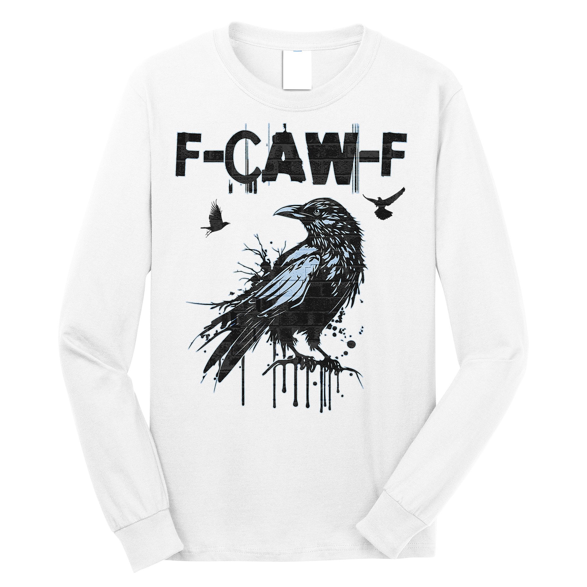  Funny F-CAW-F Crow Grunge Adult Humor Graphic  Long Sleeve Shirt