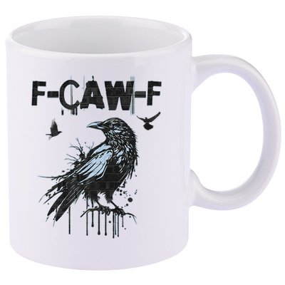  Funny F-CAW-F Crow Grunge Adult Humor Graphic  11oz C Handle Ceramic Mug