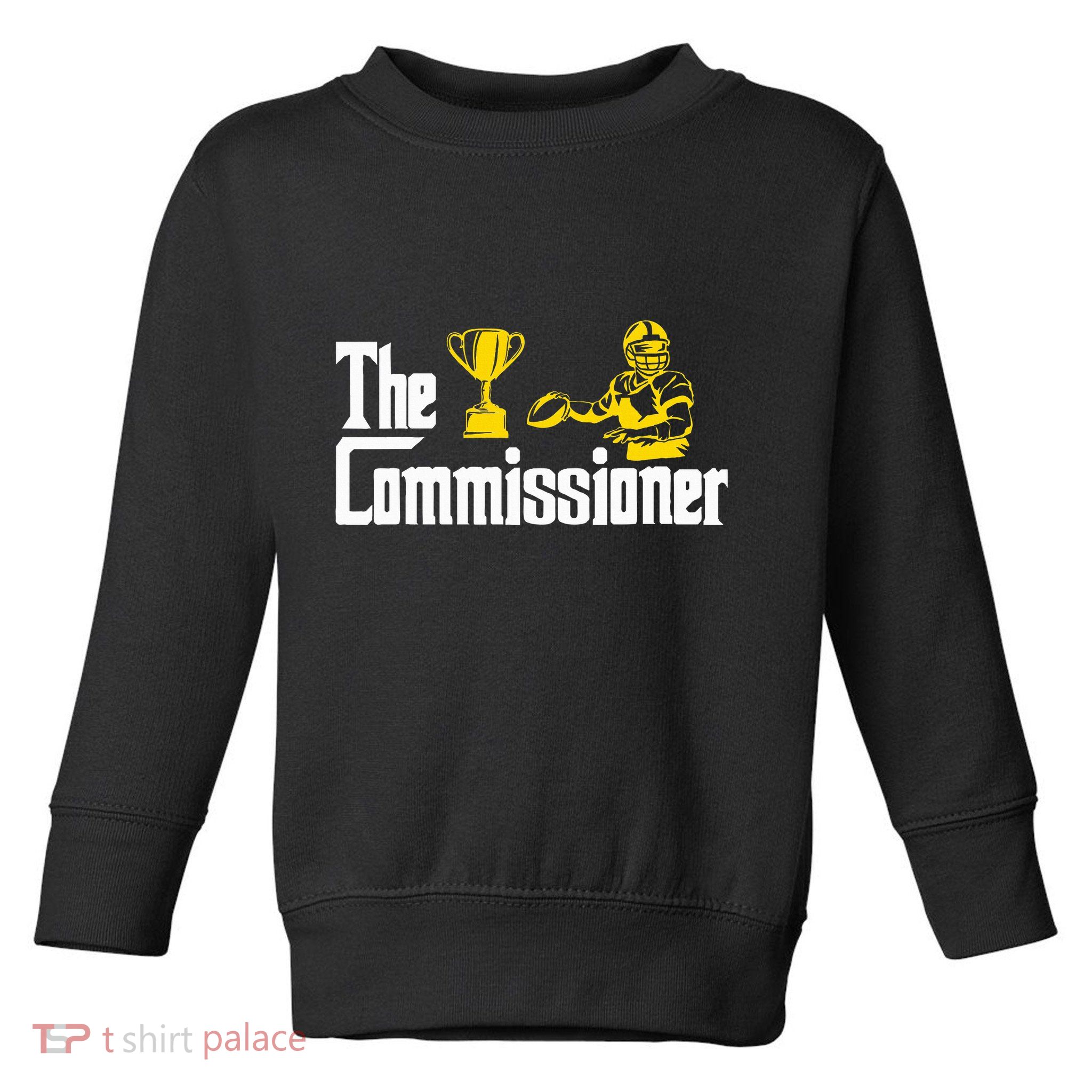Fantasy Football Commissioner Fantasy Football Commish Toddler Sweatshirt