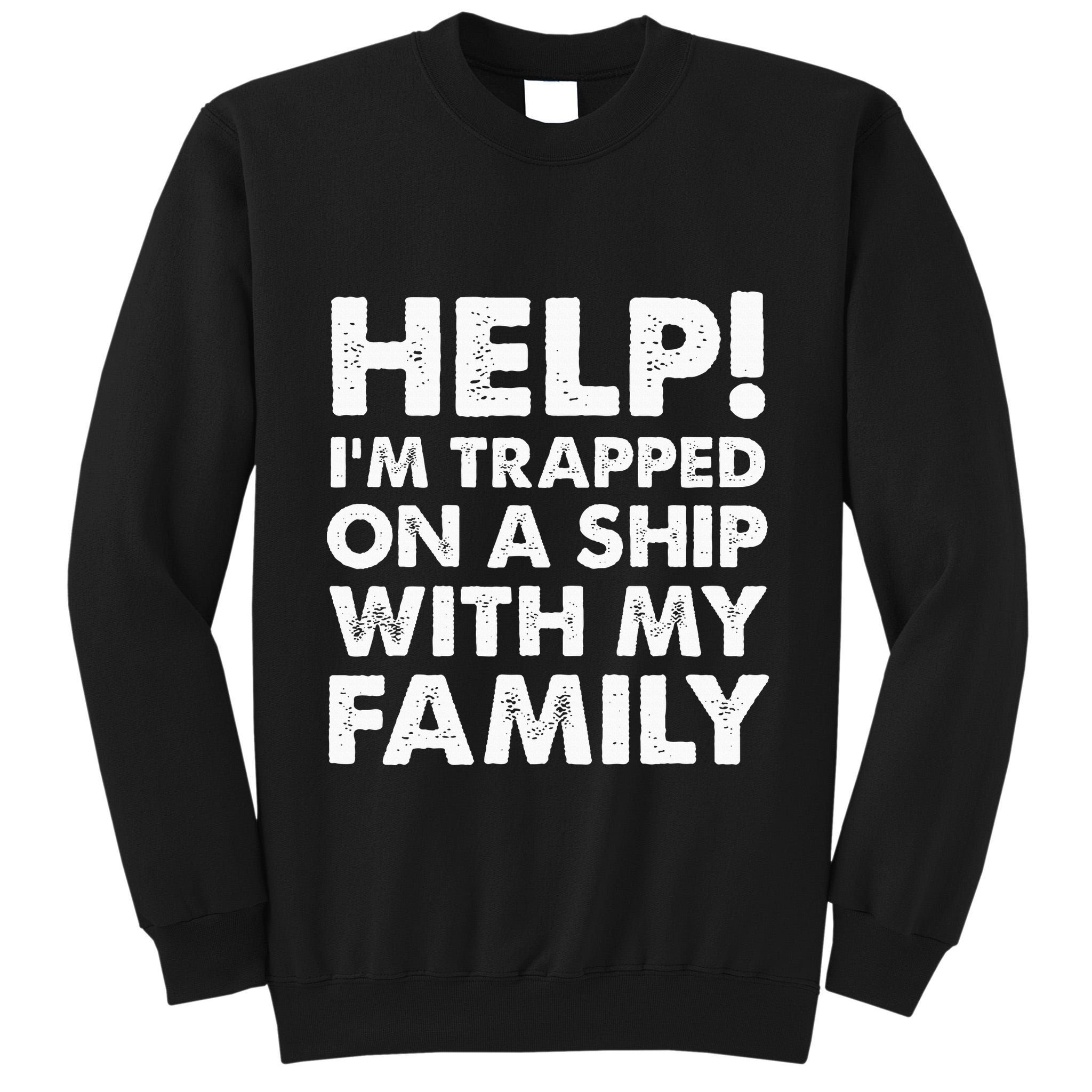 Funny Family Cruise Matching Vacation Cruising Tall Sweatshirt