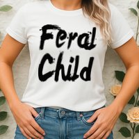 Famous Feral Child Genie Feral Child Womens T-Shirt