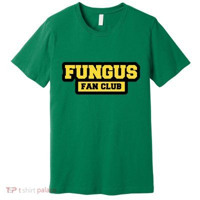 Fungus Fan Club Premium T-Shirt