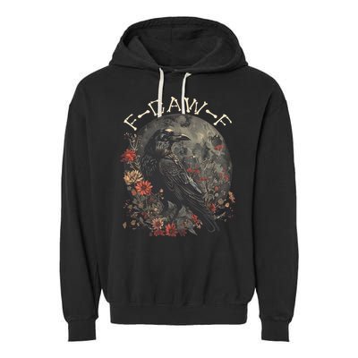 Funny F Caw F Raven Bird Saying Graphic Garment-Dyed Fleece Hoodie