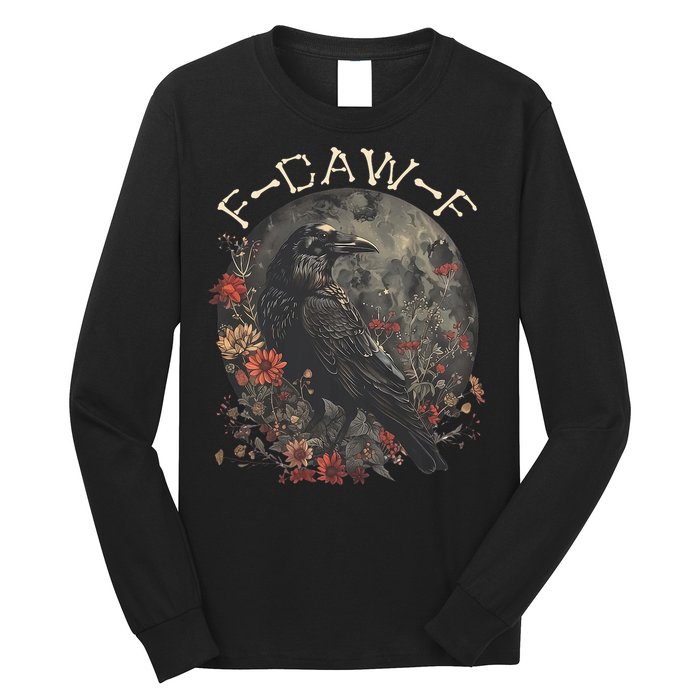Funny F Caw F Raven Bird Saying Graphic Long Sleeve Shirt