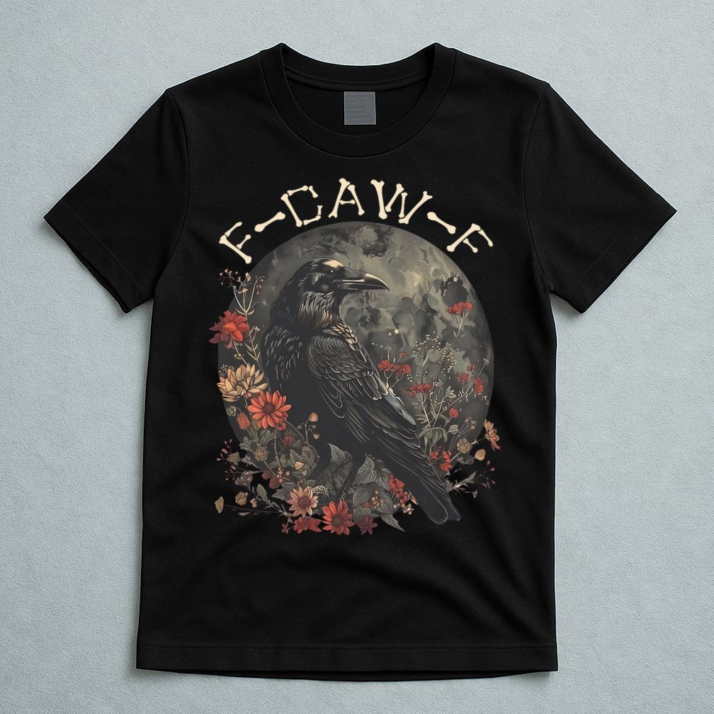 Funny F Caw F Raven Bird Saying Graphic T-Shirt