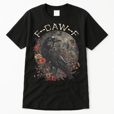 Funny F Caw F Raven Bird Saying Graphic Tall T-Shirt