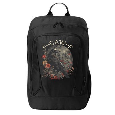 Funny F Caw F Raven Bird Saying Graphic City Backpack