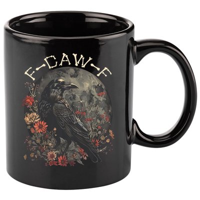 Funny F Caw F Raven Bird Saying Graphic 11oz C Handle Ceramic Mug