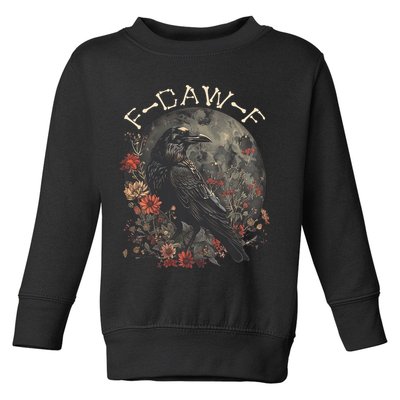 Funny F Caw F Raven Bird Saying Graphic Toddler Sweatshirt