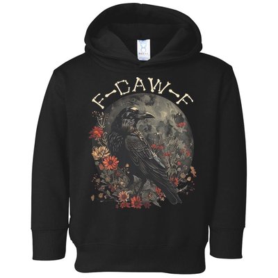 Funny F Caw F Raven Bird Saying Graphic Toddler Hoodie