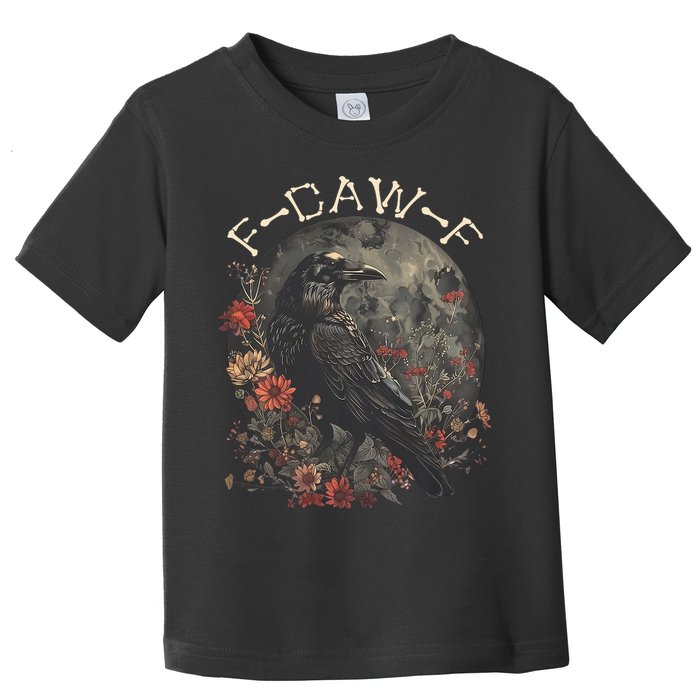 Funny F Caw F Raven Bird Saying Graphic Toddler T-Shirt