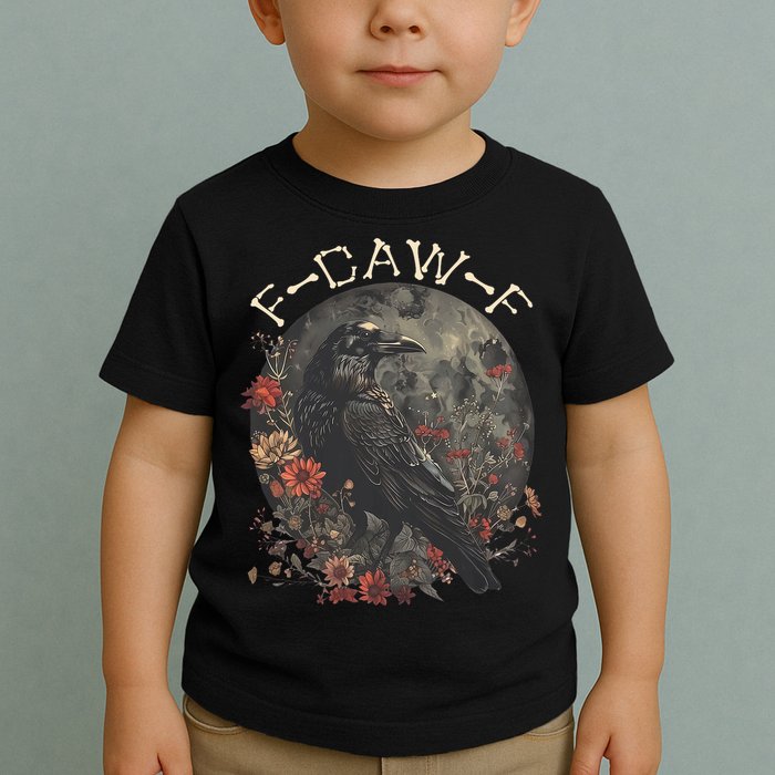 Funny F Caw F Raven Bird Saying Graphic Toddler T-Shirt