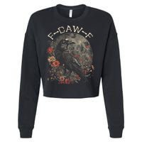 Funny F Caw F Raven Bird Saying Graphic Cropped Pullover Crew