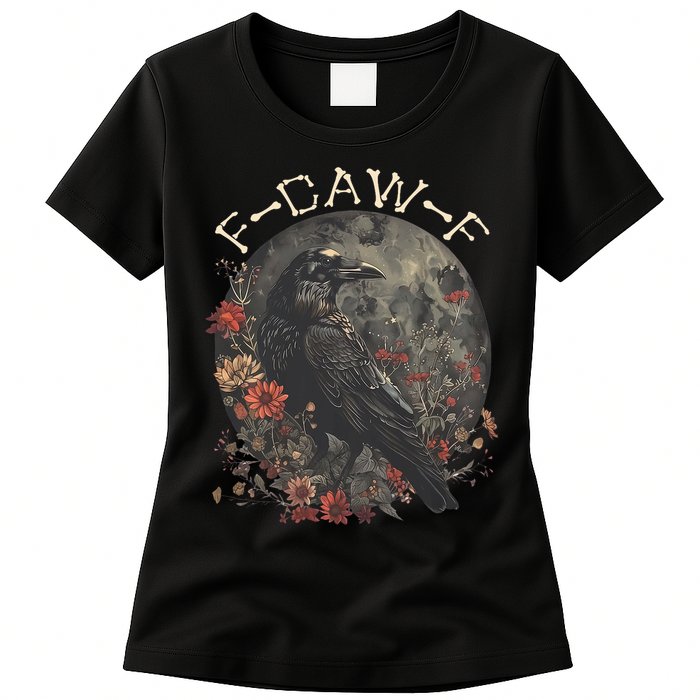 Funny F Caw F Raven Bird Saying Graphic Womens T-Shirt