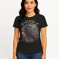 Funny F Caw F Raven Bird Saying Graphic Womens T-Shirt