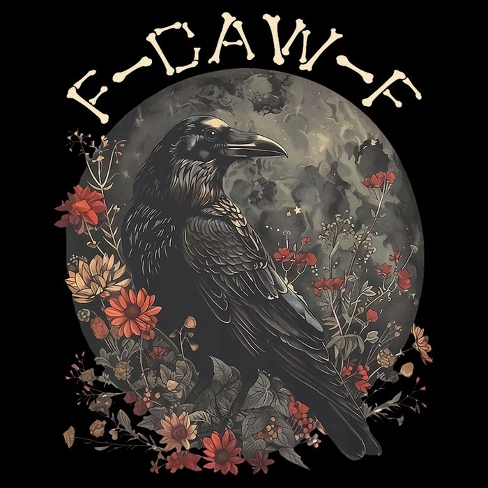 Funny F Caw F Raven Bird Saying Graphic Womens T-Shirt