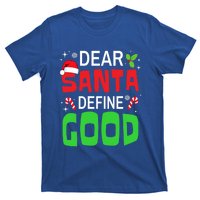 Funny Family Christmas Squad Dear Santa Define Good Cute Gift T-Shirt